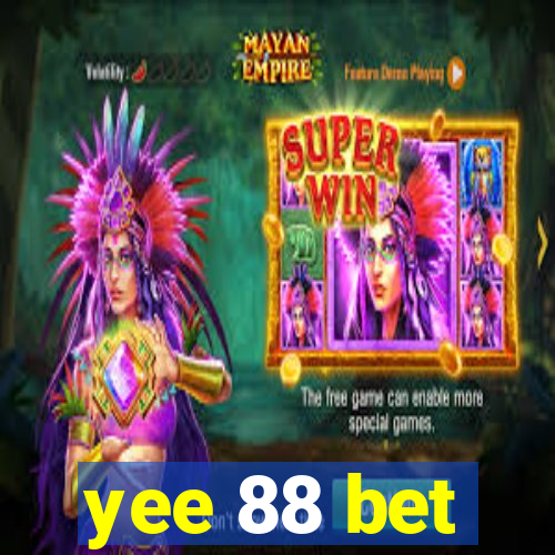 yee 88 bet